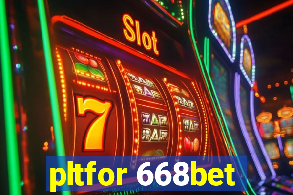 pltfor 668bet